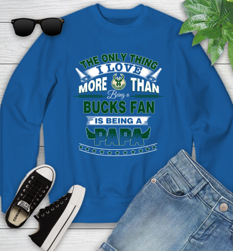 NBA The Only Thing I Love More Than Being A Milwaukee Bucks Fan Is Being A Papa Basketball Youth Sweatshirt 7