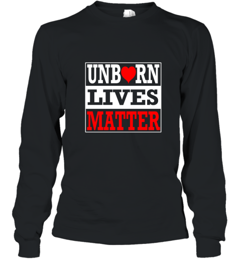 Unborn Lives Matter T Shirt Anti Abortion Shirt Long Sleeve