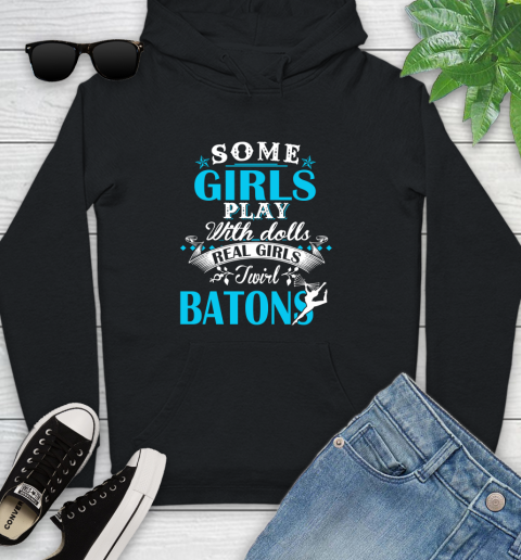 Some Girls Play With Dolls Real Girls Twirl Batons Youth Hoodie