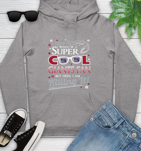 New York Giants NFL Football I Never Dreamed I Would Be Super Cool Fan Youth Hoodie 6