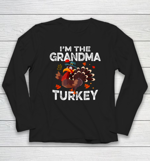 I'm The Grandma Turkey Matching Thanksgiving Family Outfits Long Sleeve T-Shirt