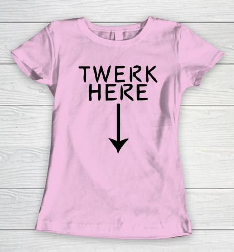 Twerk Here Women's T-Shirt 5