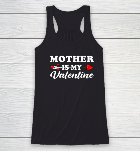 Funny Mother Is My Valentine Matching Family Heart Couples Racerback Tank 1