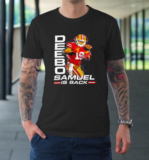 Deebo Samuel Is Back T-Shirt