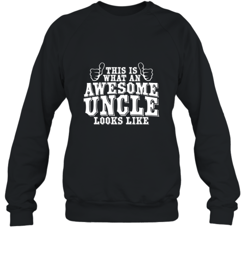 The Best Uncle Ever Tees  Awesome Uncle Looks Like Shirt Sweatshirt