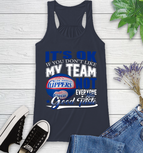 NBA It's Ok If You Don't Like My Team Los Angeles Clippers Not Everyone Has Good Taste Basketball Racerback Tank 10
