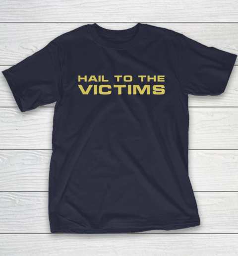 Hail To The Victims Shirt Youth T-Shirt 2