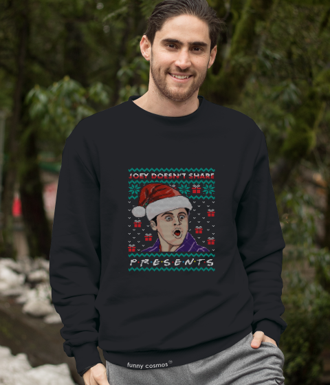 Friends TV Show Ugly Sweater T Shirt, Joey T Shirt, Joey Doesn't Share Presents Tshirt, Christmas Gifts