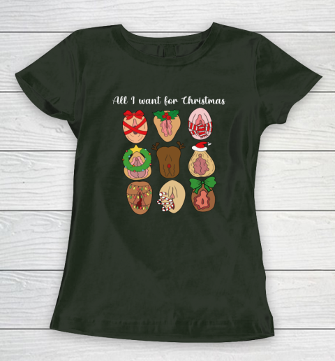 All I Want For Christmas Is Pussy Ugly Christmas Funny Naughty Santa Women's T-Shirt 3