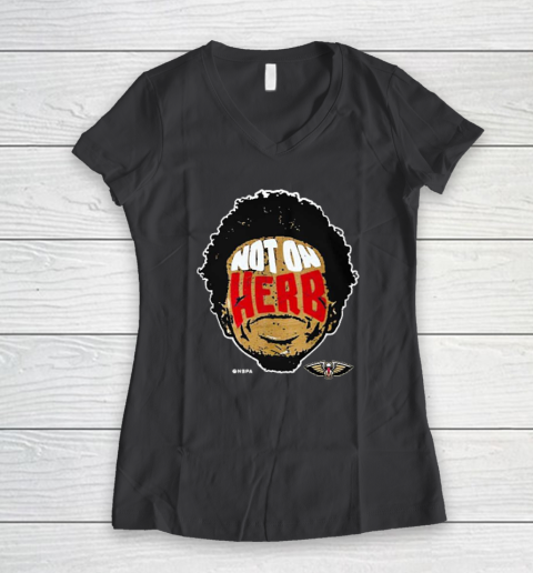 Not On Herb Funny Women's V-Neck T-Shirt 4