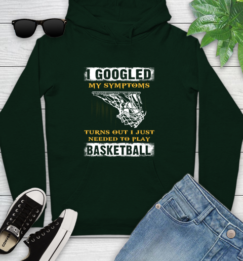 I Googled My Symptoms Turns Out I Needed To Play Basketball Youth Hoodie 14