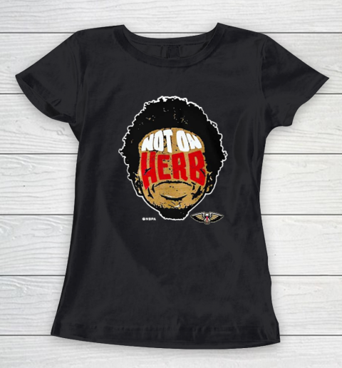 Not On Herb Funny Women's T-Shirt