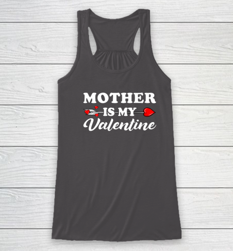 Funny Mother Is My Valentine Matching Family Heart Couples Racerback Tank 7