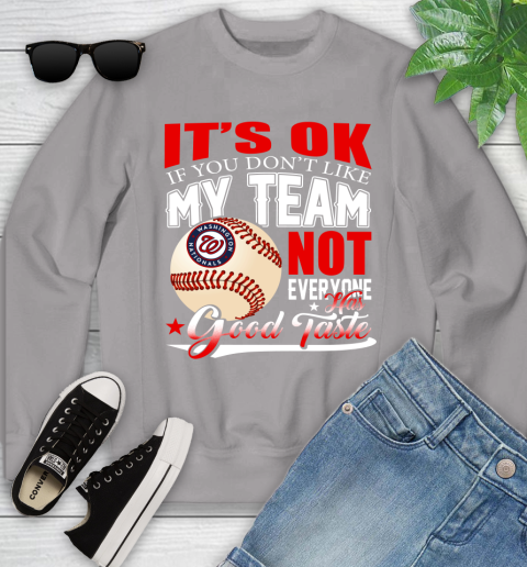 Washington Nationals MLB Baseball You Don't Like My Team Not Everyone Has Good Taste Youth Sweatshirt 3