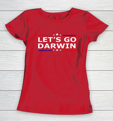 Lets Go Darwin Funny Sarcastic Lets Go Darwin Women's T-Shirt 15