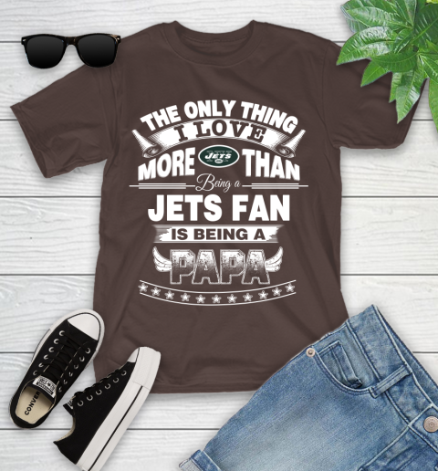 NFL The Only Thing I Love More Than Being A New York Jets Fan Is Being A Papa Football Youth T-Shirt 7