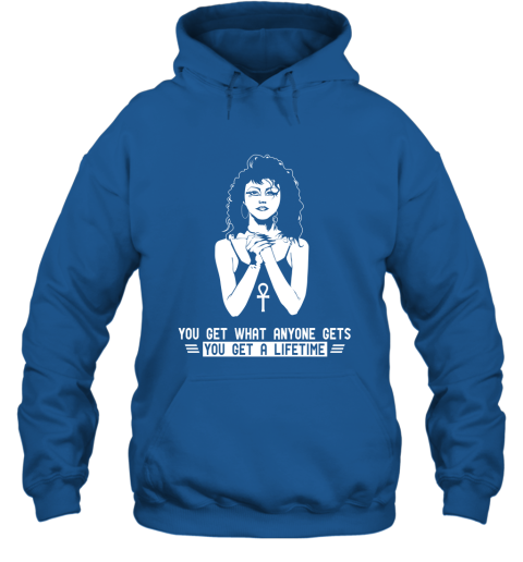 You Get What Anyone Gets You Get a Lifetime Sand man Hoodie