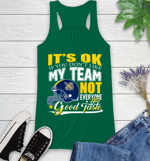 New Orleans Saints NFL Football You Don't Like My Team Not Everyone Has Good Taste Racerback Tank 6