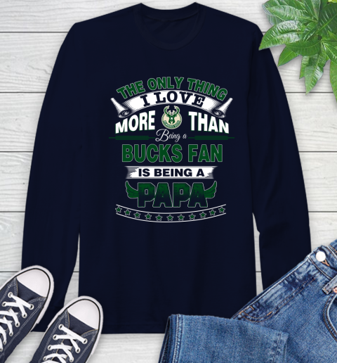 NBA The Only Thing I Love More Than Being A Milwaukee Bucks Fan Is Being A Papa Basketball Long Sleeve T-Shirt 3