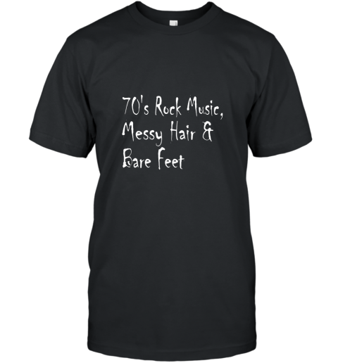 70_s Rock Music Messy Hair And Bare Feet Tshirt T-Shirt