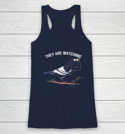 Birds Are Not Real Shirt They are Watching Funny Racerback Tank 13