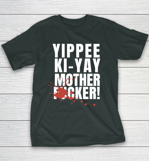 Yippee Ki Yay Mother F cker Youth T-Shirt 12