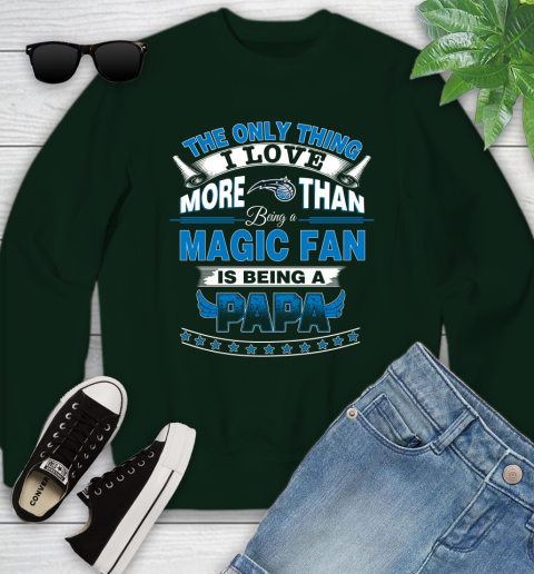 NBA The Only Thing I Love More Than Being A Orlando Magic Fan Is Being A Papa Basketball Youth Sweatshirt 9