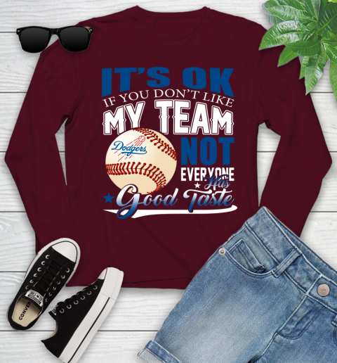 Los Angeles Dodgers MLB Baseball You Don't Like My Team Not Everyone Has Good Taste Youth Long Sleeve 6