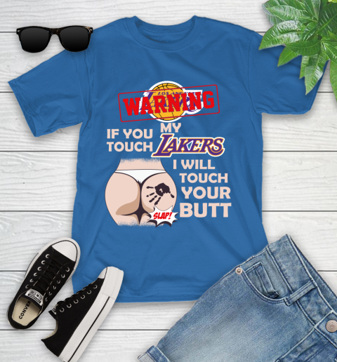 Los Angeles Lakers NBA Basketball Warning If You Touch My Team I Will Touch My Butt Youth T-Shirt 13 Los Angeles Lakers NBA Basketball Warning If You Touch My Team I Will Touch My Butt Youth T-Shirt - Image 13