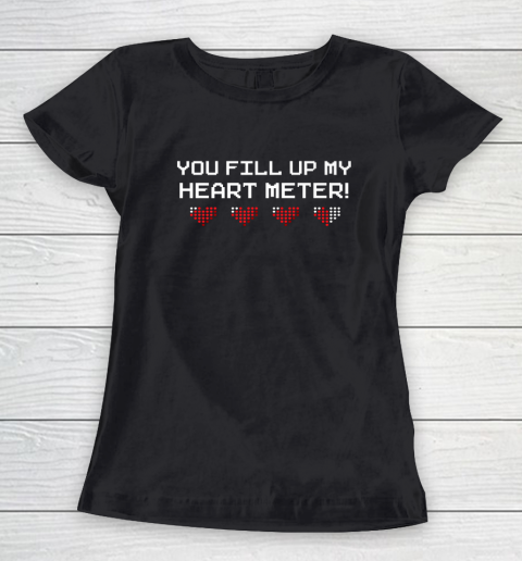 You Fill Up My Heart Meter Valentine Video Games Pixel Heart Women's T-Shirt 1