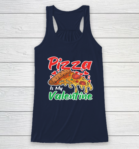 Funny Valentines Day Shirt Pizza Is My Valentine Racerback Tank 6