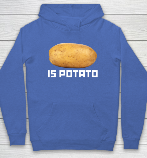Is Potato Funny Hoodie 5