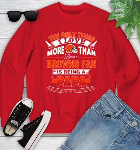 NFL The Only Thing I Love More Than Being A Cleveland Browns Fan Is Being A Papa Football Youth Sweatshirt 8