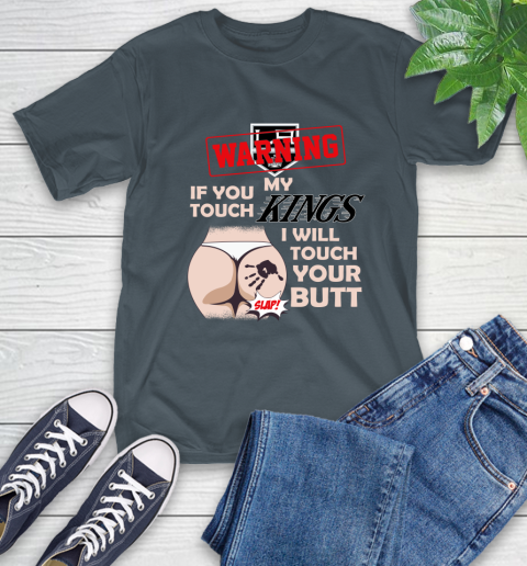Los Angeles Kings NHL Hockey Warning If You Touch My Team I Will Touch My Butt T-Shirt 10