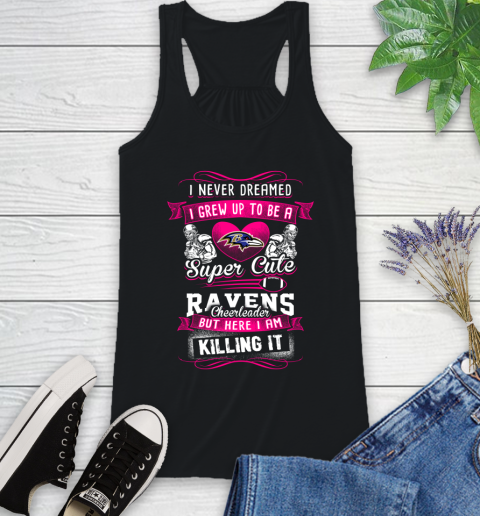 Baltimore Ravens NFL Football I Never Dreamed I Grew Up To Be A Super Cute Cheerleader Racerback Tank