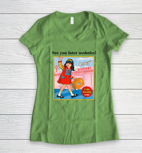 See You Later Assholes Steven Rhodes Poster Women's V-Neck T-Shirt 4