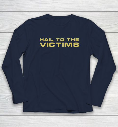Hail To The Victims Shirt Long Sleeve T-Shirt 4 Hail To The Victims Shirt Long Sleeve T-Shirt - Image 4