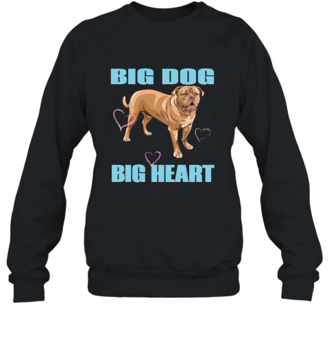 Big Dog Big Heart Big Dog Mastiff T Shirt 4LV Sweatshirt