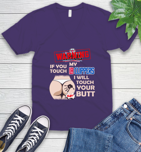 LA Clippers NBA Basketball Warning If You Touch My Team I Will Touch My Butt V-Neck T-Shirt 9