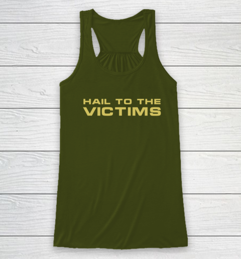 Hail To The Victims Shirt Racerback Tank 2