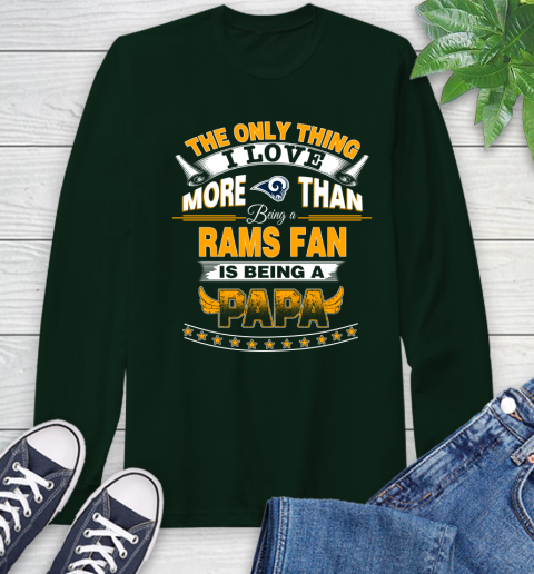 NFL The Only Thing I Love More Than Being A Los Angeles Rams Fan Is Being A Papa Football Long Sleeve T-Shirt 7