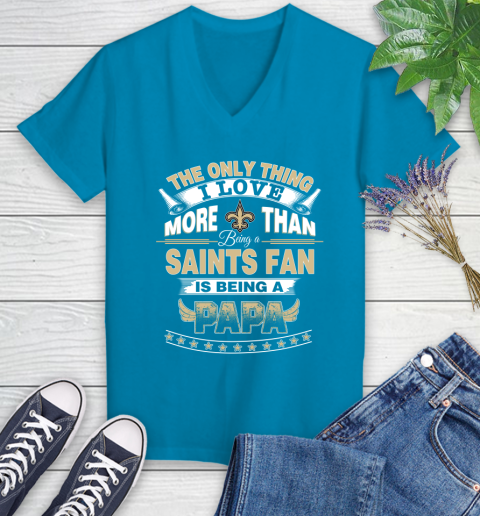 NFL The Only Thing I Love More Than Being A New Orleans Saints Fan Is Being A Papa Football Women's V-Neck T-Shirt 7
