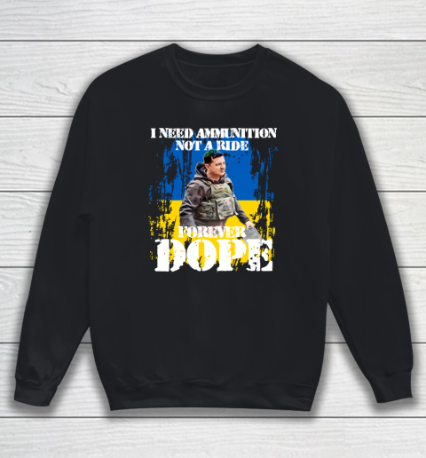 I Need Ammunition Not A Ride T Shirt I Stand With Ukraine Sweatshirt