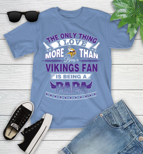 NFL The Only Thing I Love More Than Being A Minnesota Vikings Fan Is Being A Papa Football Youth T-Shirt 15