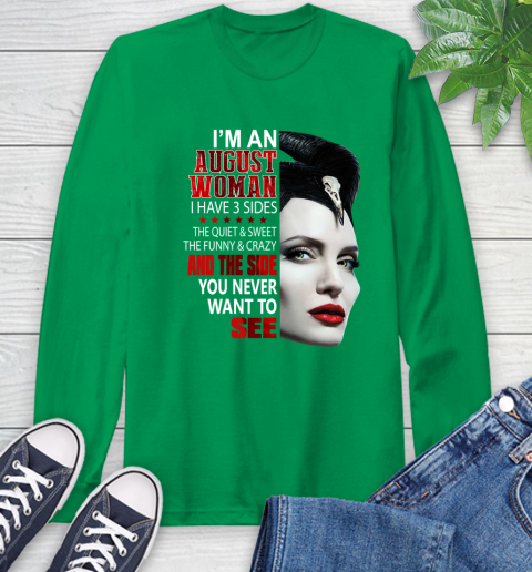 Maleficent I'm an august woman i have 3 side shirt Long Sleeve T-Shirt 8
