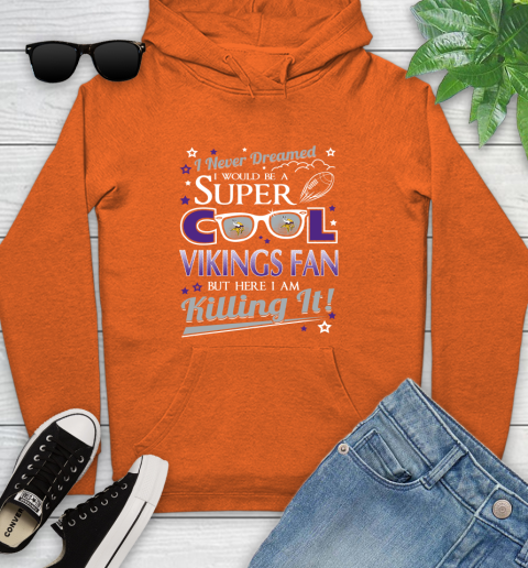 Minnesota Vikings NFL Football I Never Dreamed I Would Be Super Cool Fan Youth Hoodie 4