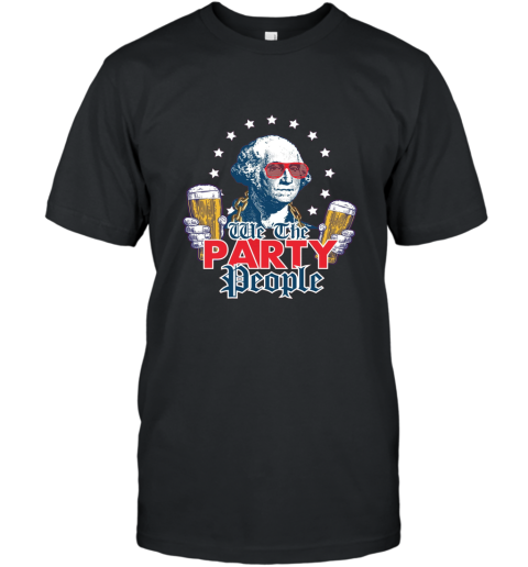 We the Party People 4th of July Party Shirt T-Shirt