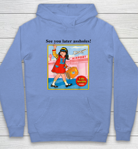 See You Later Assholes Steven Rhodes Poster Hoodie 7