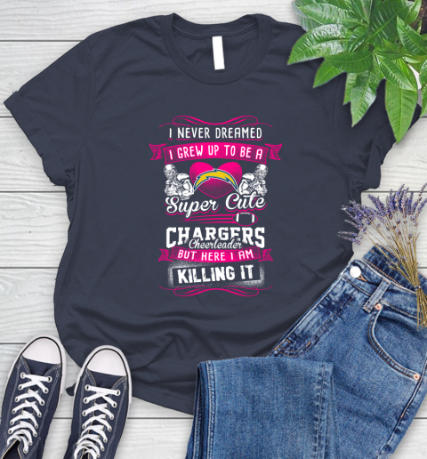 San Diego Chargers NFL Football I Never Dreamed I Grew Up To Be A Super Cute Cheerleader Women's T-Shirt 14