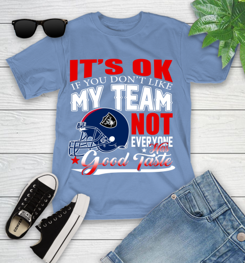 Oakland Raiders NFL Football You Don't Like My Team Not Everyone Has Good Taste Youth T-Shirt 15
